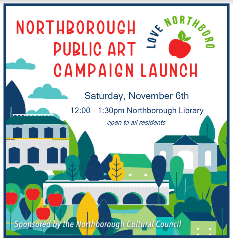Flyer for Northborough Cultural Council PA Campaign Launch on Saturday, November 6, 2021 at 12pm at the Free LIbrary